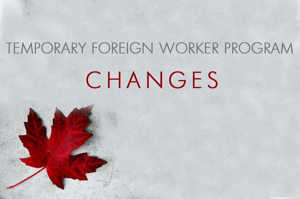 Temporary Foreign Worker Program: No More 4-Year Duration Limit